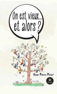 On est vieux... et alors ?