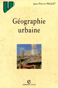 Jean-Pierre Paulet - Geographie Urbaine.