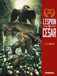 Jean-Pierre Pécau et  Fafner - L'Espion de César Tome 3 : Le rubicon.