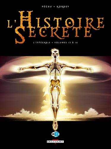 L'Histoire Secrète L'intégrale tomes 13 à 16 Le crépuscule des dieux ; Les veilleurs ; La chambre d'ambre ; Sion