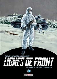 Jean-Pierre Pécau et Dejan Nenadov - Lignes de front Tome 8 : Enfer blanc sur Leningrad.
