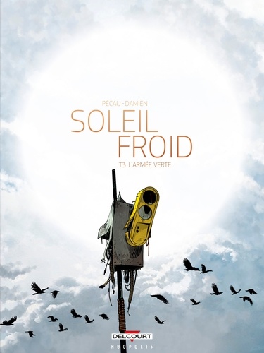 Soleil froid Tome 3 L'Armée verte