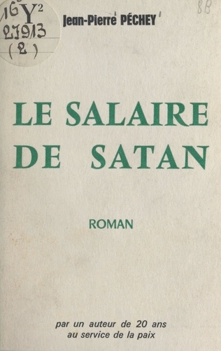 Jean-Pierre Péchey - Le salaire de Satan.