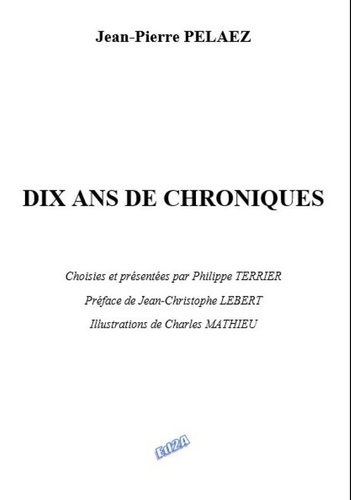 Jean-Pierre Pélaez - Dix ans de chroniques.