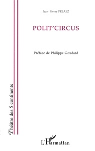 Jean-Pierre Pélaez - Polit'circus.