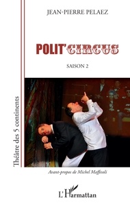 Jean-Pierre Pélaez - Polit'circus - Saison 2.