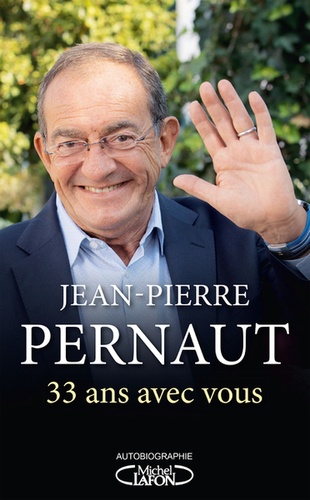 33 ans avec vous ! de Jean-Pierre Pernaut - Grand Format - Livre - Decitre
