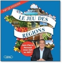 Jean-Pierre Pernaut - Le jeu des régions - Jean-Pierre Pernaud vous met au défi ! 240 questions.