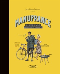 Jean-Pierre Pernaut et Céline Derouet - Manufrance - Un siècle de vente par correspondance.