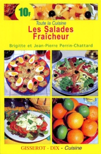Jean-Pierre Perrin-Chattard et Brigitte Perrin-Chattard - Les salades fraîcheur.