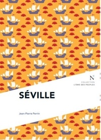 Jean-Pierre Perrin - Séville - Andalousie, amoureuse tragédie.