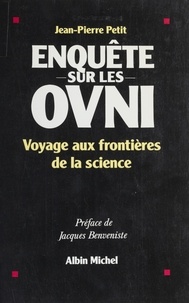 Jean-Pierre Petit - Enquête sur les OVNIS - Voyage aux frontières de la science.
