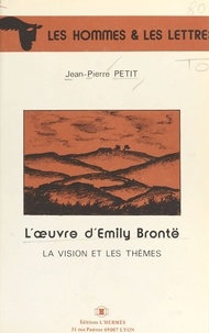 Jean-Pierre Petit - L'Oeuvre d'Emily Brontë - La vision et les thèmes.