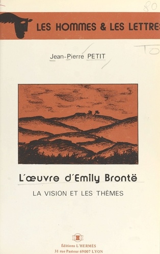 L'Oeuvre d'Emily Brontë. La vision et les thèmes