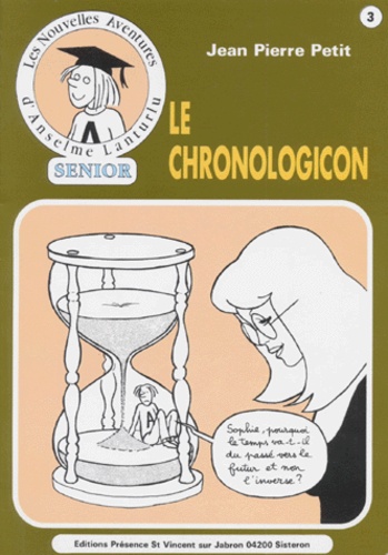 Jean-Pierre Petit - Les nouvelles aventures d'Anselme Lanturlu - Tome 3, Le Chronologicon.