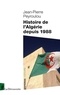 Jean-Pierre Peyroulou - Histoire de l'Algérie depuis 1988.