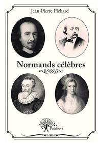 Jean-Pierre Pichard - Normands célèbres.