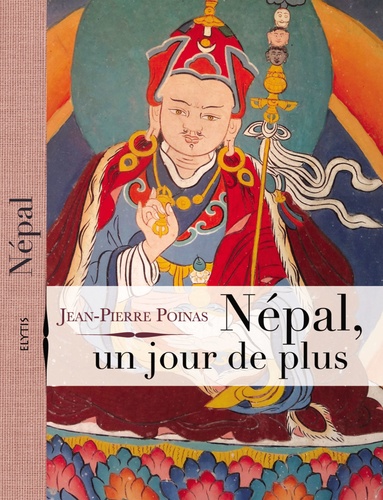 Jean-Pierre Poinas - Népal, un jour de plus.