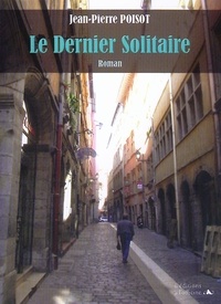 Jean-Pierre Poisot - Le Dernier Solitaire.