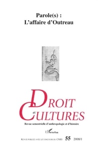 Jean-Pierre Poly et Christiane Besnier - Droit et cultures N°55, 2008/1 : Parole(s) : L'affaire d'Outreau.