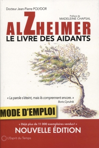 Alzheimer mode d'emploi. Le livre des aidants