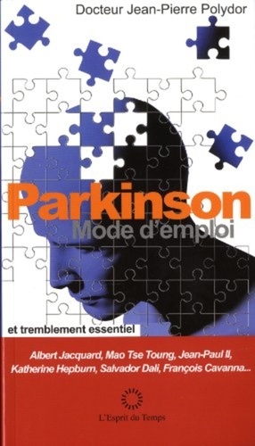 Jean-Pierre Polydor - Parkinson, mode d'emploi et tremblement essentiel.