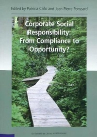 Jean-Pierre Ponssard et Patricia Crifo - Corporate Social Responsability: From Compliance to Opportunity?.