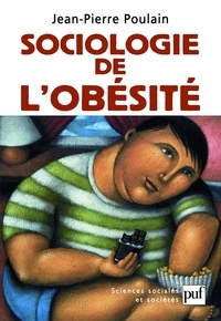 Jean-Pierre Poulain - Sociologie de l'obésité.