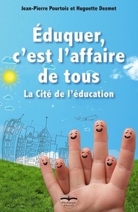 Jean-Pierre Pourtois et Huguette Desmet - Eduquer, c'est l'affaire de tous - La Cité de l'éducation.