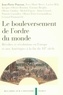 Jean-Pierre Poussou - Le bouleversement de l'ordre du monde - Révoltes et révolutions en Europe et aux Amériques à la fin du 18e siècle.