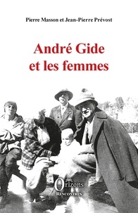 Jean pierre Prevost - André gide et les femmes.