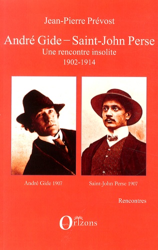 André Gide - Saint-John Perse. Une rencontre insolite 1902-1914