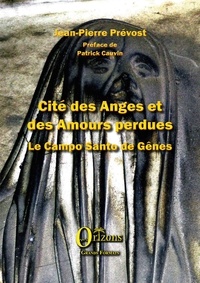 Jean-Pierre Prévost - Cité des Anges et des Amours perdues - Le campo Santo de Gênes.