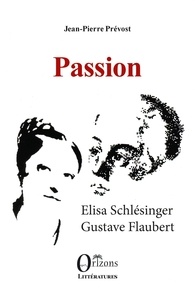 Jean pierre Prevost - Passion - Elisa Schlésinger Gustave Flaubert.