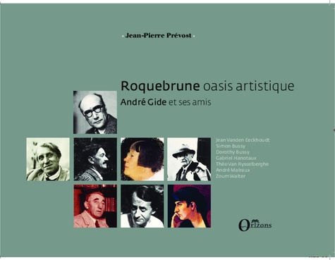 Roquebrune, oasis artistique. André Gide et ses amis