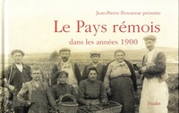 Jean-Pierre Procureur - Le Pays rémois dans les années 1900.