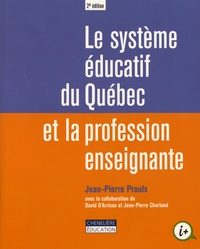Jean-Pierre Proulx - Le système éducatif du Québec et la profession enseignante.