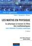 Jean-Pierre Provost et Gérard Vallée - Les maths en physique - La physique à travers le filtre des mathématiques avec éléments d'analyse numérique.