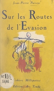 Jean-Pierre Puisaye et Jacques Pecnard - Sur les routes de l'évasion.