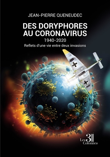 Des doryphores au coronavirus. 1940-2020 : reflets d'une vie entre deux invasions