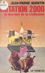 Mutation 2000 : le tournant de la civilisation