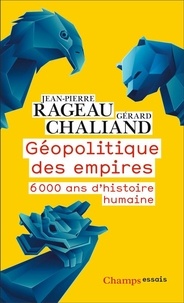 Jean-Pierre Rageau et Gérard Chaliand - Géopolitique des empires - 6000 ans d’histoire humaine.