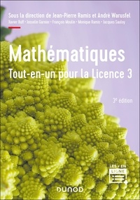 Jean-Pierre Ramis et André Warusfel - Mathématiques - Tout-en-un pour la Licence 3 - Cours complet avec applications et 300 exercices corrigés.