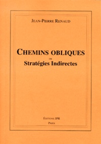 Jean-Pierre Renaud - Chemins Obliques Ou Strategies Indirectes.