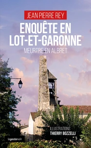 Enquete en lot-et-garonne  - meurtre en albret (coll. geste noir)