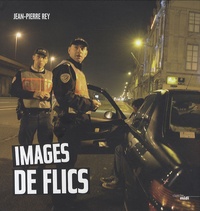 Jean-Pierre Rey - Images de flics.
