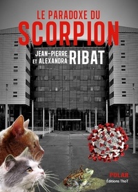 Jean-Pierre Ribat et Alexandra Ribat - Le paradoxe du scorpion.