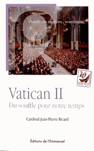 Jean-Pierre Ricard - Vatican II - Du souffle pour notre temps.