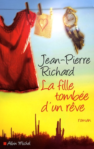 Jean-Pierre Richard - La fille tombée d'un rêve.