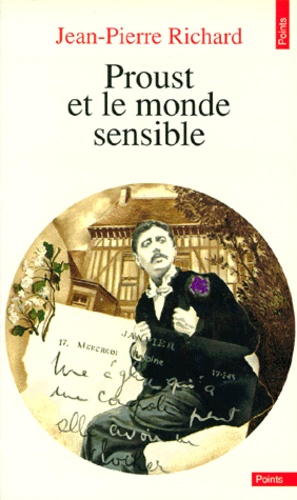 Jean-Pierre Richard - Proust et le monde sensible.